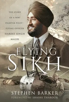 A repülő szikh: Egy első világháborús vadászpilóta története - Hardit Singh Malik repülő tiszt - The Flying Sikh: The Story of a Ww1 Fighter Pilot - Flying Officer Hardit Singh Malik