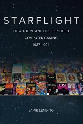 Starflight: Hogyan robbantotta fel a PC és a DOS a számítógépes játékokat 1987-1994-ben - Starflight: How the PC and DOS Exploded Computer Gaming 1987-1994