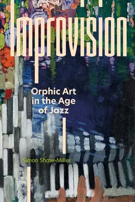 Improvizáció: Orfikus művészet a jazz korában - Improvision: Orphic Art in the Age of Jazz