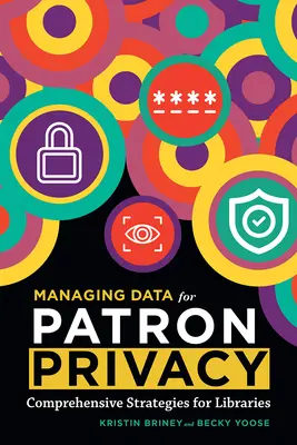 Adatkezelés a patrónusok adatainak védelme érdekében - Managing Data for Patron Privacy