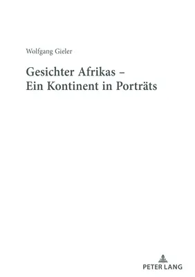 Gesichter Afrikában - Ein Kontinent in Portrts (Afrika történelme - Egy kontinens portrékban) - Gesichter Afrikas - Ein Kontinent in Portrts