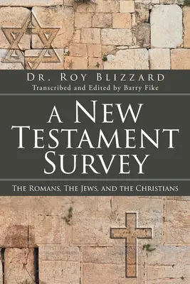 Az Újszövetség áttekintése: A rómaiak, a zsidók és a keresztények - A New Testament Survey: The Romans, The Jews, and the Christians