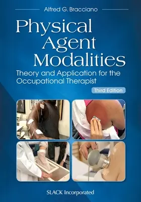 Fizikai ügynöki modalitások: Elmélet és alkalmazás a foglalkozásterapeuta számára - Physical Agent Modalities: Theory and Application for the Occupational Therapist