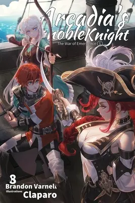 Arcadia's Ignoble Knight, 7. kötet - Arcadia's Ignoble Knight, Vol. 7