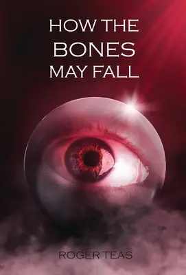 Hogyan eshetnek a csontok - How the Bones May Fall