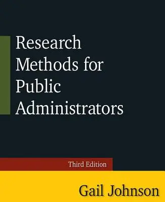 Kutatási módszerek közigazgatási tisztviselők számára: Harmadik kiadás - Research Methods for Public Administrators: Third Edition