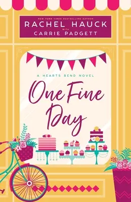 Egy szép nap: A Hearts Bend Novel - One Fine Day: A Hearts Bend Novel