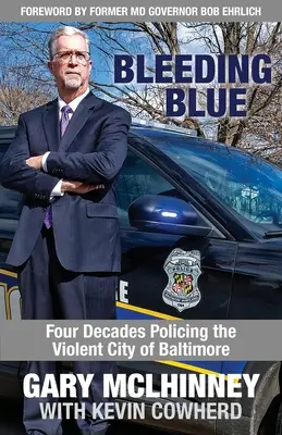 Bleeding Blue: Négy évtizedes rendőri munka az erőszakos Baltimore városában - Bleeding Blue: Four Decades Policing the Violent City of Baltimore