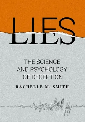 Lies: A megtévesztés tudománya - Lies: The Science Behind Deception