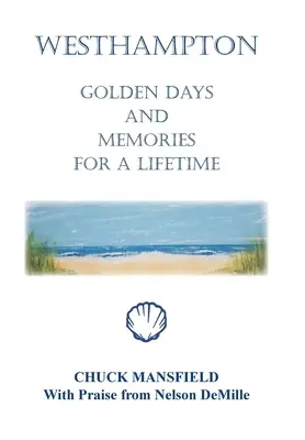 Westhampton: Arany napok és emlékek egy életre - Westhampton: Golden Days and Memories for a Lifetime