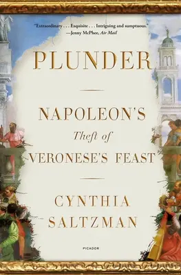 Plunder: Napóleon lopása Veronese lakomájáról - Plunder: Napoleon's Theft of Veronese's Feast