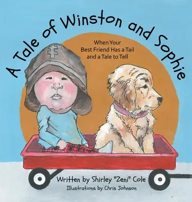 Winston és Sophie története: Amikor a legjobb barátodnak farka van és mesélni valója - A Tale of Winston and Sophie: When Your Best Friend Has a Tail and a Tale to Tell