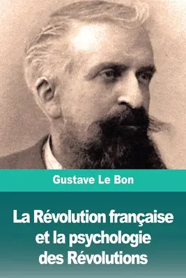 La Rvolution franaise et la psychologie des Rvolutions