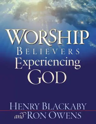 Istentisztelet: Hívők: Istent megtapasztalva - Worship: Believers Experiencing God