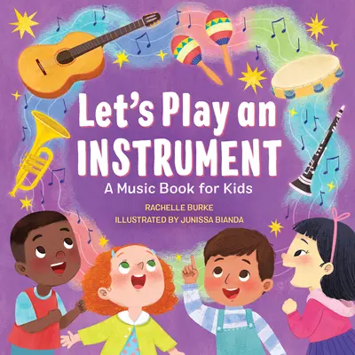 Játsszunk egy hangszeren: Zenei könyv gyerekeknek - Let's Play an Instrument: A Music Book for Kids