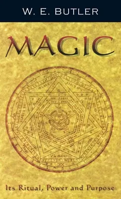 Mágia: Rituálé, hatalom és cél - Magic: Its Ritual, Power and Purpose