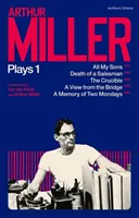 Arthur Miller Plays 1 - All My Sons; Death of a Salesman; The Crucible; A Memory of Two Mondays; A View from the Bridge (A kilátás a hídról) - Arthur Miller Plays 1 - All My Sons; Death of a Salesman; The Crucible; A Memory of Two Mondays; A View from the Bridge