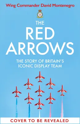 The Red Arrows: The Story of Britain's Iconic Display Team (Nagy-Britannia ikonikus repülőcsapatának története) - The Red Arrows: The Story of Britain's Iconic Display Team