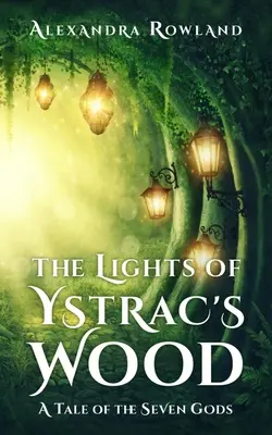 Az Ystrac's Wood fényei - The Lights of Ystrac's Wood