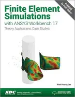 Végeselemes szimulációk az Ansys Workbench 17 segítségével (Egyedi hozzáférési kóddal együtt) - Finite Element Simulations with Ansys Workbench 17 (Including Unique Access Code)