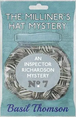 A molnárkalap rejtélye: Richardson felügyelő rejtélye - The Milliner's Hat Mystery: An Inspector Richardson Mystery