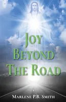 Öröm az úton túl - Joy Beyond the Road
