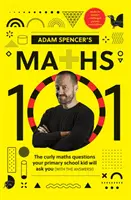 Adam Spencer's Maths 101 - A furcsa kérdések, amelyeket az általános iskolás gyerekek fel fognak tenni (a válaszokkal együtt!) - Adam Spencer's Maths 101 - The Curly Questions Your Primary School Kids Will Ask You (With the Answers!)