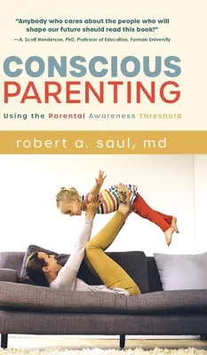 Tudatos szülői magatartás: A szülői tudatosság küszöbének használata - Conscious Parenting: Using the Parental Awareness Threshold