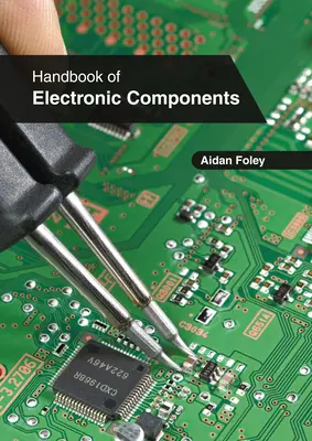 Elektronikus alkatrészek kézikönyve - Handbook of Electronic Components