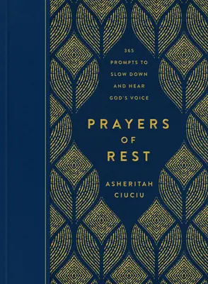 A pihenés imái: Napi felhívások a lelassuláshoz és Isten hangjának meghallásához - Prayers of Rest: Daily Prompts to Slow Down and Hear God's Voice