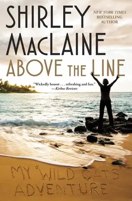 A vonal fölött: A vadzab kalandom - Above the Line: My Wild Oats Adventure