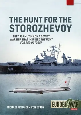 A Storozhevoj vadászata: Az 1975-ös balti-tengeri lázadás a szovjet haditengerészetnél - The Hunt for the Storozhevoy: The 1975 Soviet Navy Mutiny in the Baltic