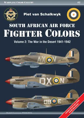 A dél-afrikai légierő vadászszínei: Vol. 2 the War in the Desert 1941-1942 - South African Air Force Fighter Colors: Vol. 2 the War in the Desert 1941-1942