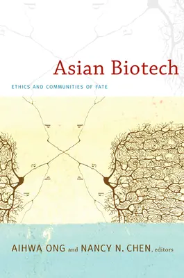 Ázsiai biotechnológia: etika és sorsközösségek - Asian Biotech: Ethics and Communities of Fate