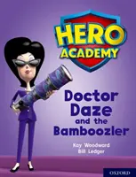 Hősök Akadémiája: Oxford Level 8, Purple Book Band: Doctor Daze and the Bamboozler - Hero Academy: Oxford Level 8, Purple Book Band: Doctor Daze and the Bamboozler