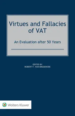 A héa erényei és tévedései: értékelés 50 év után - Virtues and Fallacies of VAT: An Evaluation after 50 Years