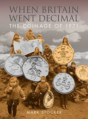 When Britain Went Decimal: Az 1971-es pénzverés - When Britain Went Decimal: The Coinage of 1971