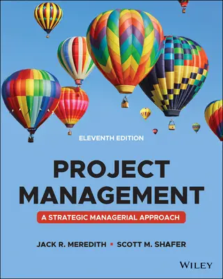 Project Management - A Managerial Approach, tizenegyedik kiadás - Project Management - A Managerial Approach, Eleventh Edition