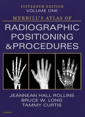 Merrill's Atlas of Radiographic Positioning and Procedures - 1. kötet - Merrill's Atlas of Radiographic Positioning and Procedures - Volume 1