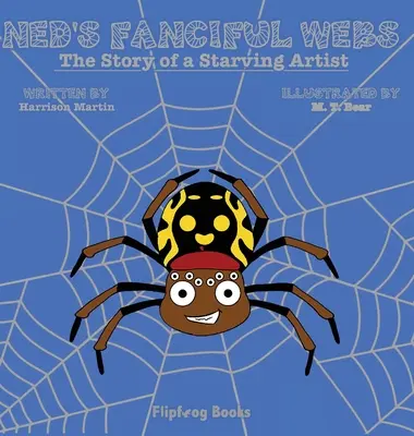 Ned fantáziadús hálói: Egy éhező művész története - Ned's Fanciful Webs: The Story of a Starving Artist