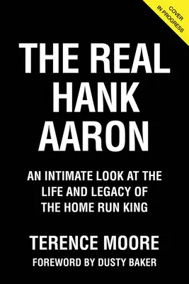 Az igazi Hank Aaron: A hazafutáskirály életének és örökségének intim pillantása - The Real Hank Aaron: An Intimate Look at the Life and Legacy of the Home Run King