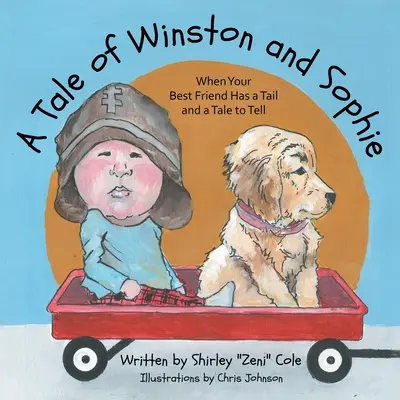 Winston és Sophie története: Amikor a legjobb barátodnak farka van és mesélni valója - A Tale of Winston and Sophie: When Your Best Friend Has a Tail and a Tale to Tell