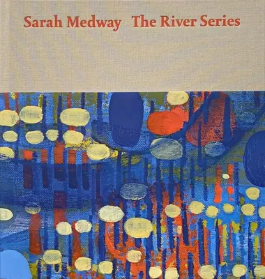 Sarah Medway - A folyó sorozat - Sarah Medway - The River Series