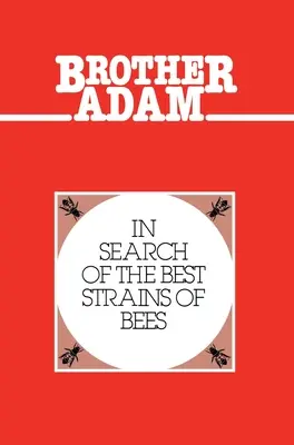 Ádám testvér - A legjobb méhfajták keresése - Brother Adam- In Search of the Best Strains of Bees