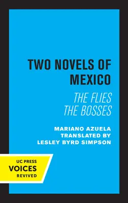 Két mexikói regény: A legyek és a főnökök - Two Novels of Mexico: The Flies and the Bosses