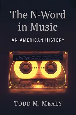 Az N-szó a zenében: Egy amerikai történelem - The N-Word in Music: An American History