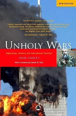 Szentségtelen háborúk: Afganisztán, Amerika és a nemzetközi terrorizmus - Unholy Wars: Afghanistan, America And International Terrorism