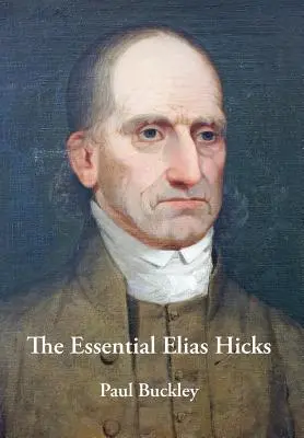 Az esszenciális Elias Hicks - The Essential Elias Hicks