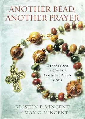 Egy másik gyöngy, egy másik ima: A protestáns imagyöngyökkel használható áhítatok - Another Bead, Another Prayer: Devotions to Use with Protestant Prayer Beads