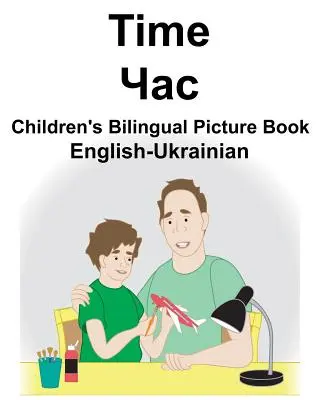 Angol-ukrán idő Gyermekek kétnyelvű képeskönyv - English-Ukrainian Time Children's Bilingual Picture Book